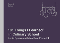 101
                  Things I Learned in Culinary School